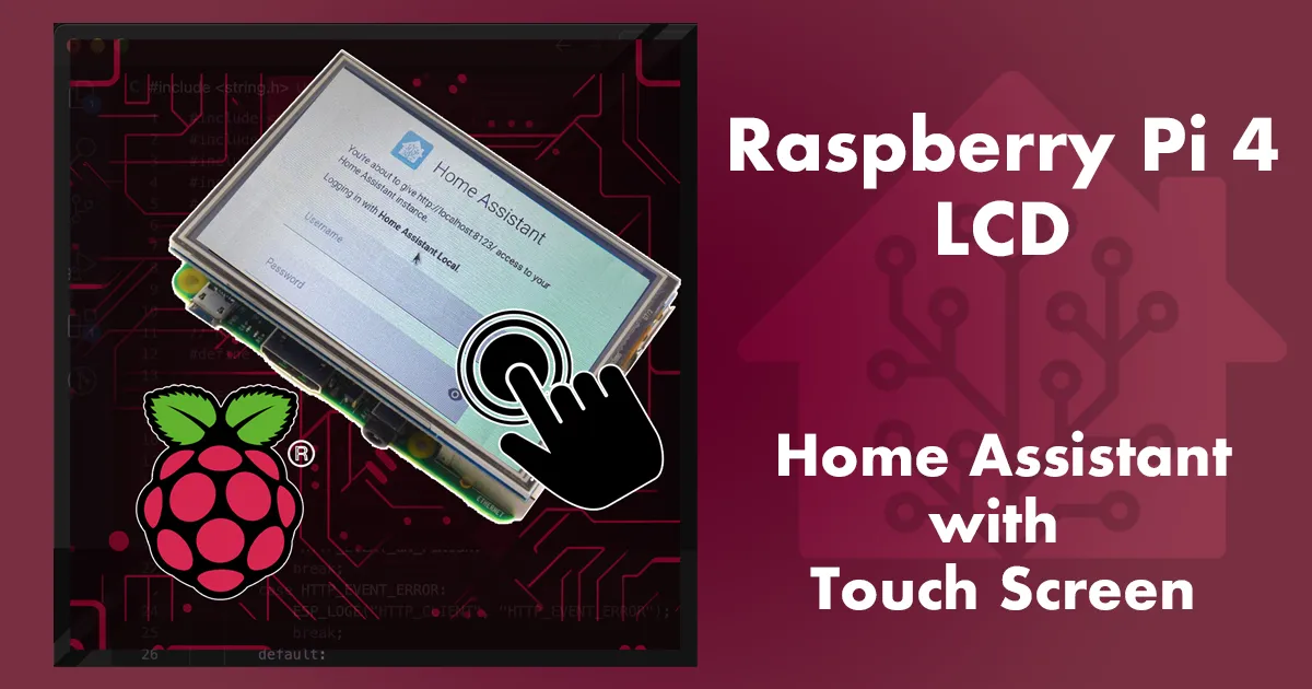 Home Assistant Dashboard on Raspberry Pi 4 LCD Touch Screen