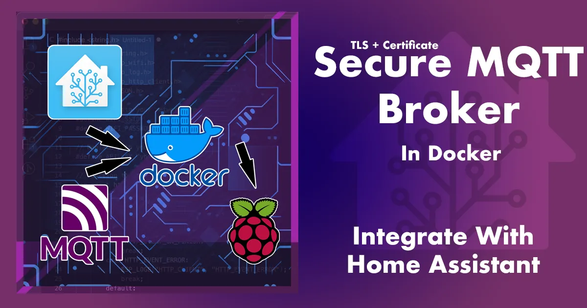 Secure MQTT Broker in Docker Containers with Home Assistant