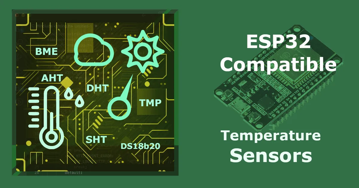 Exploring most popular ESP32 compatible temperature Sensors